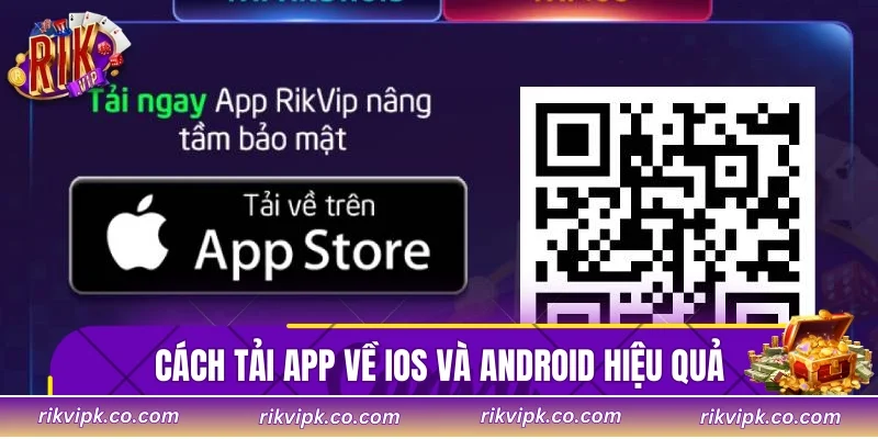 Cách tải app về iOS và Android hiệu quả