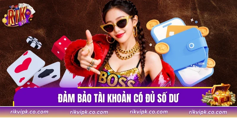 Đảm bảo rằng tài khoản của bạn có đủ số dư trước khi tiến hành rút tiền